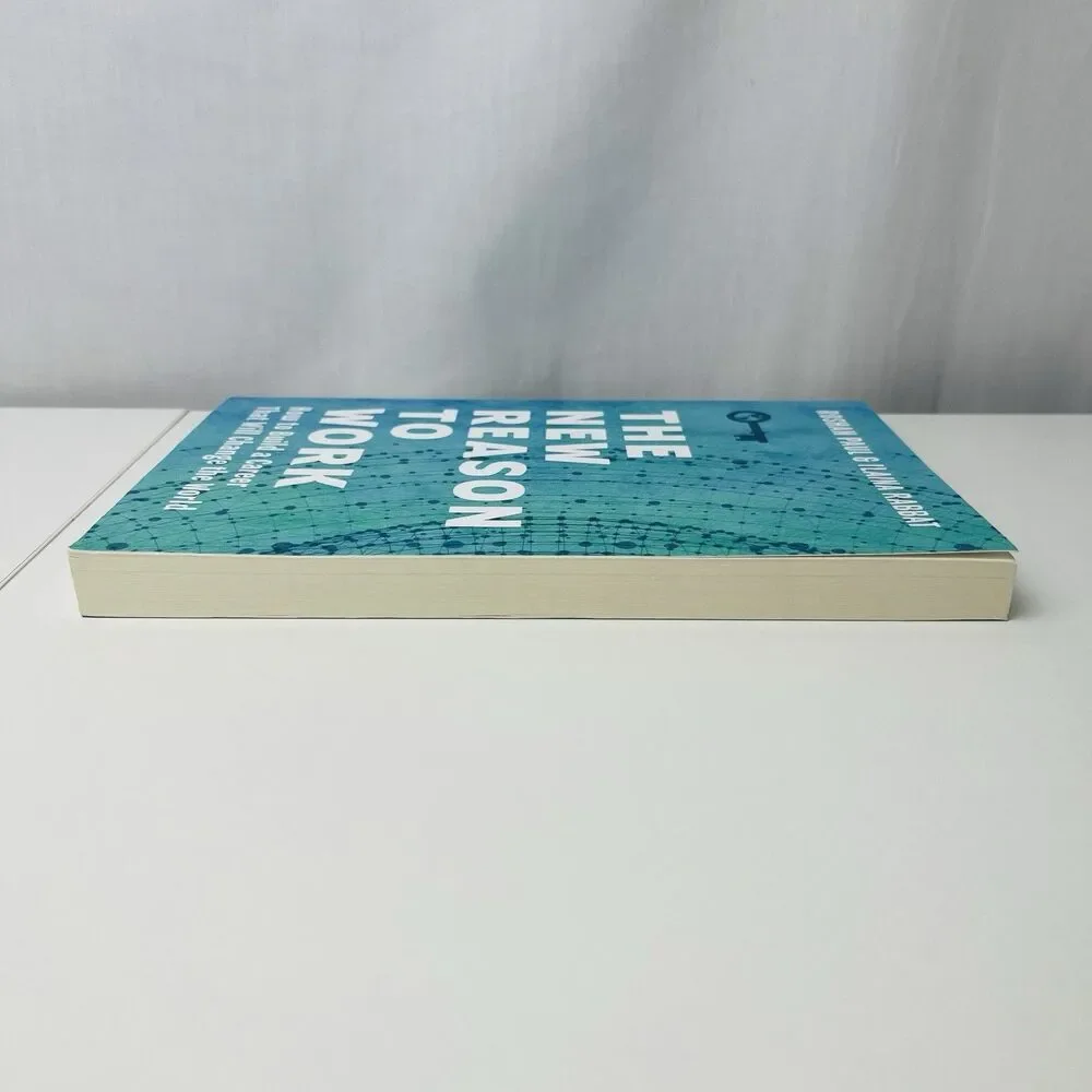 The New Reason to Work: How to Build a Career That Will Change the World by Paul